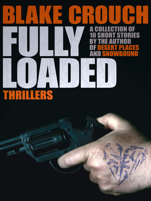 Title details for Fully Loaded by Blake Crouch - Wait list